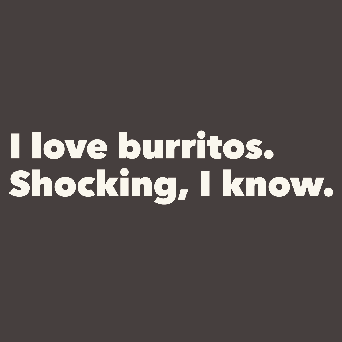 I Love Burritos